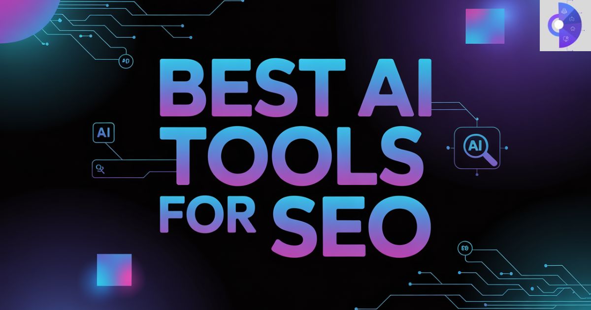 Best AI Tools For SEO