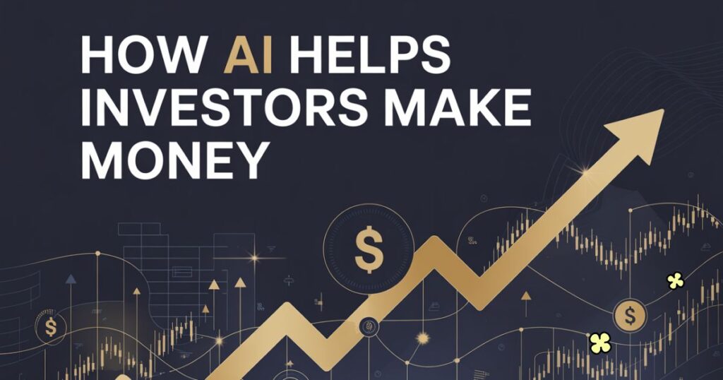 How AI Helps Investors Make Money