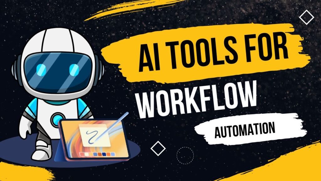 An illustrated robot mascot standing next to a tablet overlay displaying the text AI tools for workflow automation over a black and yellow theme.